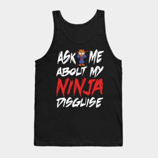 Ask me about my ninja disguise Tank Top